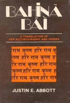 Hardcover Bahina Bai: A Translation of Her Autobiography and Verses (English and Marathi Edition) Book