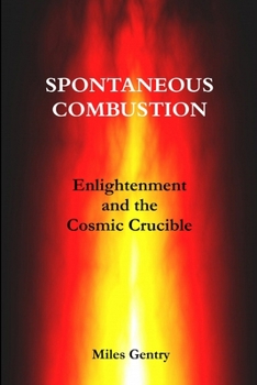 Paperback Spontaneous Combustion: Enlightenment and the Cosmic Crucible Book