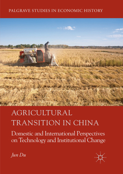 Paperback Agricultural Transition in China: Domestic and International Perspectives on Technology and Institutional Change Book