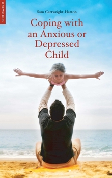 Paperback Coping with an Anxious or Depressed Child: A CBT Guide for Parents and Children Book