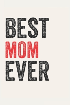 Paperback Best mom Ever moms Gifts mom Appreciation Gift, Coolest mom Notebook A beautiful: Lined Notebook / Journal Gift,, 120 Pages, 6 x 9 inches, Personal Di Book