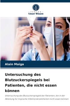 Paperback Untersuchung des Blutzuckerspiegels bei Patienten, die nicht essen können [German] Book