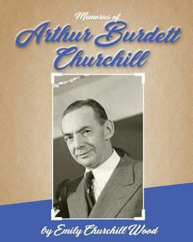 Paperback Arthur Burdett Churchill: A Memoir Book