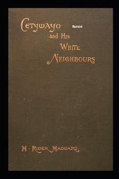 Paperback Cetywayo and his White Neighbours Illustrated Book