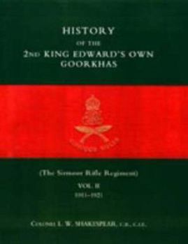 History of the 2nd King Edward's Own Goorkhas: The Sirmoor Rifle Regiment 1911-1921