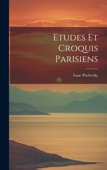 Hardcover Etudes Et Croquis Parisiens [French] Book