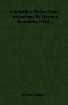 Paperback Celebrities of Our Time - Interviews by Herman Bernstein (1924) Book
