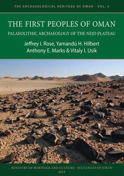 Paperback The First Peoples of Oman: Palaeolithic Archaeology of the Nejd Plateau Book