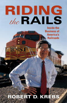 Hardcover Riding the Rails: Inside the Business of America's Railroads Book