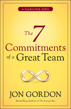 Hardcover The 7 Commitments of a Great Team Book