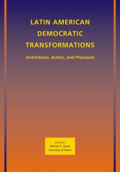 Paperback Latin American Democratic Transformations: Institutions, Actors, Processes Book