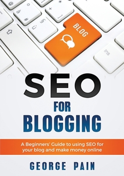 Paperback SEO for Blogging: Make Money Online and replace your boss with a blog using SEO Book