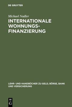 Hardcover Internationale Wohnungsfinanzierung: Rentabilität Und Risiken Des Privatkundengeschäfts Unter Beachtung Der Wohneigentumsförderung Und Inflationsunsic [German] Book