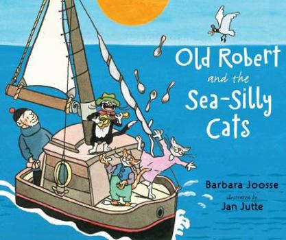 Hardcover Old Robert and the Sea-Silly Cats Book