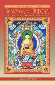 Paperback A Daily Meditation on Shakyamuni Buddha: How to Meditate on the Graded Path to Enlightenment Book