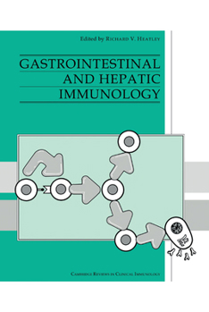 Gastrointestinal and Hepatic Immunology - Book  of the Cambridge Reviews in Clinical Immunology