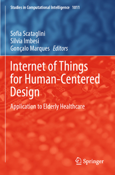 Paperback Internet of Things for Human-Centered Design: Application to Elderly Healthcare Book