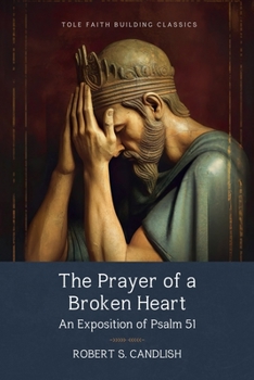 Paperback The Prayer of a Broken Heart: An Exposition of Psalm 51 Book