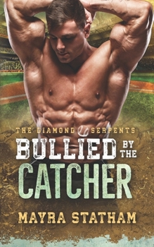 Bullied by the Catcher (The Diamond Serpents)