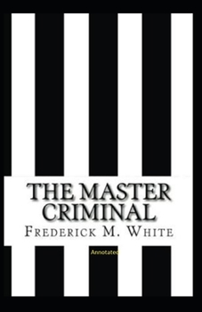 Paperback The Master Criminal Annotated Book