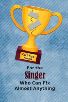For the Singer Who Can Fix Almost Anything: Employee Appreciation Journal and Gift Idea