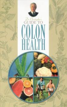 Paperback Dr. Christopher's Guide to Colon Health Book