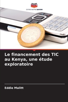 Paperback Le financement des TIC au Kenya, une étude exploratoire [French] Book