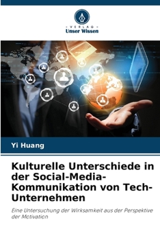 Kulturelle Unterschiede in der Social-Media-Kommunikation von Tech-Unternehmen (German Edition)