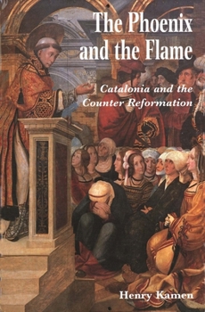 Hardcover The Phoenix and the Flame: Catalonia and the Counter Reformation Book