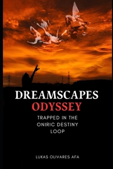 Paperback Dreamscapes Odyssey: Trapped in the Oniric Destiny Loop Book