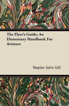 Paperback The Flyer's Guide; An Elementary Handbook For Aviators Book