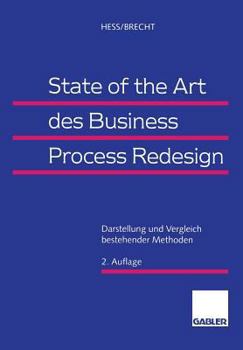 Paperback State of the Art Des Business Process Redesign: Darstellung Und Vergleich Bestehender Methoden [German] Book