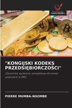 "Kongijski Kodeks PrzedsiEbiorczoSci" (Polish Edition)