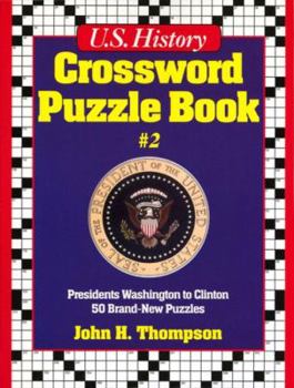 Paperback U.S. History Crossword Puzzle Book: Presidents Washington to Clinton 50 Brand-New Puzzles Book