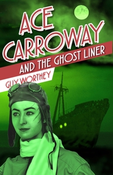 Ace Carroway and the Ghost Liner - Book #7 of the Adventures of Ace Carroway