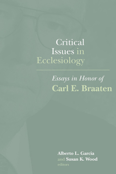 Paperback Critical Issues in Ecclesiology: Essays in Honor of Carl E. Braaten Book