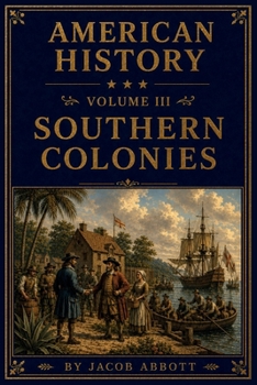 American History: The Southern Colonies - Book #3 of the American History