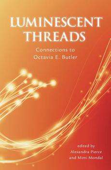 Paperback Luminescent Threads: Connections to Octavia E. Butler Book