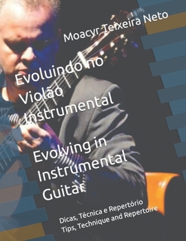 Paperback Evoluindo no Violão Instrumental / Envolving in Instrumental Guitar: Dicas, Técnicas e Repertório /Tips, Tecnic and Repertorie [Portuguese] Book