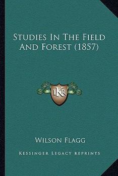 Paperback Studies In The Field And Forest (1857) Book