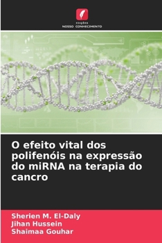 Paperback O efeito vital dos polifenóis na expressão do miRNA na terapia do cancro [Portuguese] Book