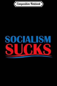 Composition Notebook: Socialism Sucks Political  Journal/Notebook Blank Lined Ruled 6x9 100 Pages