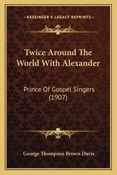 Twice Around the World With Alexander, Prince of Gospel Singers
