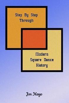 Paperback Step By Step Through Modern Square Dance History Book