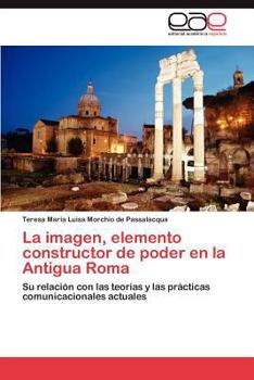 Paperback La Imagen, Elemento Constructor de Poder En La Antigua Roma [Spanish] Book