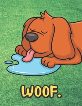 Woof: Dog Sleeping with Drool Notebook with Green Grass Background Design and Barking Noise Cover. Perfect Journal for Pet and Dog Lovers of All Ages.
