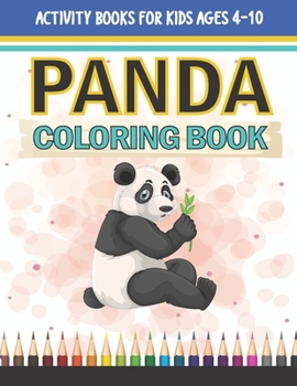 Panda Coloring Book~Activity Books For Kids Ages 4-10: Panda Coloring Book For Kids~Animal Coloring Book For Kids~Panda Activity Book