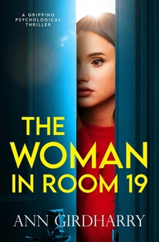 Paperback The Woman in Room 19: A Gripping Psychological Thriller Book