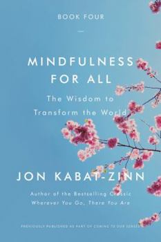 Mindfulness for All: The Wisdom to Transform the World - Book  of the Coming to Our Senses