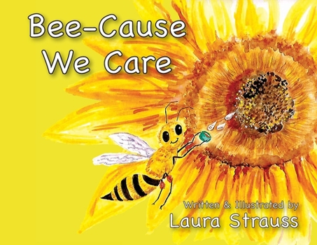 Paperback Bee-Cause We Care: About Honey Bees Book